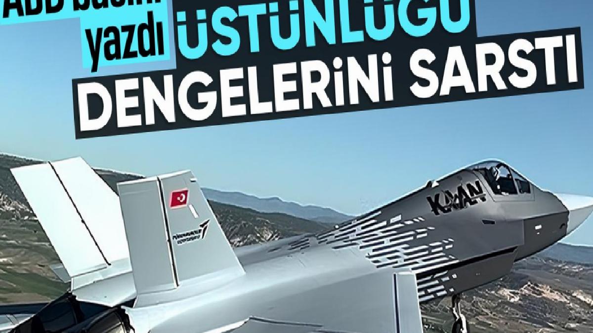 ABD basınından KAAN değerlendirmesi: ABD, Çin ve Rusya’ya meydan okuyor