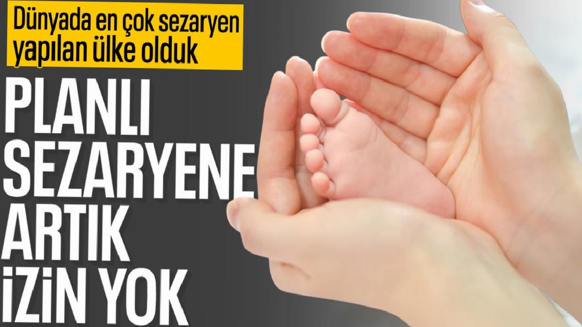 Tıbbi mecburilik olmadan sezaryen artık yapılamayacak