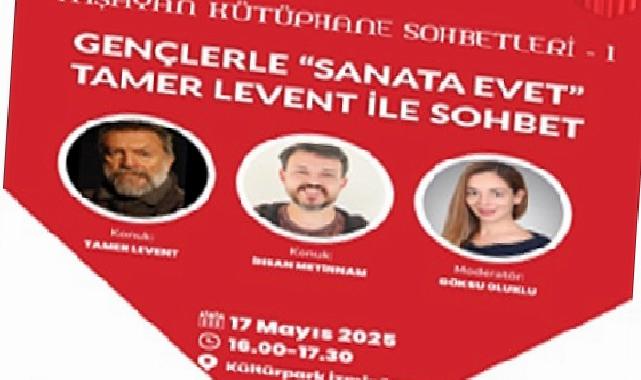 “Yaşayan Kütüphane Sohbetleri” Tamer Levent ile başlıyor